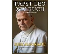 Papst Leo XIV Buch: Eine Biografie, Der Insiderbericht des ersten Amerikaners im Vatikan