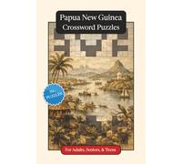 Papua New Guinea Crossword Puzzles: Crossword Puzzles with Easy to Read Print about Papua New Guinea, Culture, History and More | 6x9 inches, 120 ... (World Countries Crossword Puzzles)