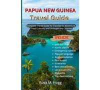 Papua New Guinea Travel Guide: Tourist-friend to Adventure, Tribal Cultures, and Unforgettable Journey