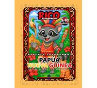 Papúa Nueva Guinea - Libro de colorear educativo para niños (5-10 años) | Los Viajes de Rico el Mapache - Oceanía Vol. 3