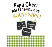 Papy Chéri, partageons nos souvenirs !: Journal à remplir : mini-interviews, jeux, dessins, photos - carnet interactif Papy et petits-enfants - Dès 5 ... et créer des souvenirs pour la vie !)