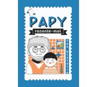 Papy, raconte-moi ton histoire: Livre à compléter - journal de souvenirs de vie à transmettre aux petits-enfants - idée cadeau pour la fête des grands-pères, un anniversaire ou toute autre occasion