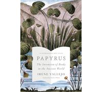 Papyrus: The Invention of Books in the Ancient World