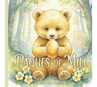 PÂQUES DE MIEL: Un ourson cherche l’œuf parfait pour sa maman : Une quête magique sur l'amour inconditionnel, la persévérance et la vraie nature des ... famille pour de nombreuses Pâques à venir.