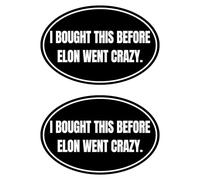 Paquete de 2 calcomanías anti Elon para parachoques de Tesla I Bought This Before We Knew Elon was Crazy! Elon Sucks Tesla Model X Y 3 S Vinyl (Round Elon Went Carzy)