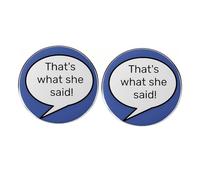 Paquete de 2 pines con cita de la película "That's What She Said!", divertido juego de insignias de humor de oficina, divertidos pines de solapa redondos de aleación para el trabajo o regalos de broma