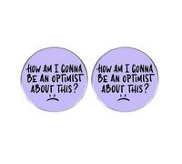 Paquete de 2 pines con texto en inglés "How Am I Gonna Be An Optimist?" - Broches humorísticos autodeprecantes para bolsos, ropa, sombreros y accesorios