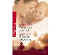 Par Amour Pour Toi - Brûlante Rencontre (harlequin Passions) (ebook)