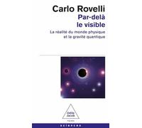 Par-delà le visible: La réalité du monde physique et la gravité quantique