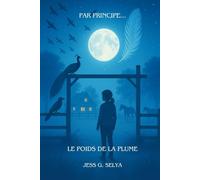 PAR PRINCIPE... LE POIDS DE LA PLUME