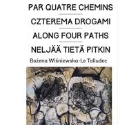 Par quatre chemins - Czterema drogami - Along four paths - Neljää tietä pitkin