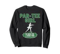 Par-tee Girl Estoy aquí para Pasar un Buen rato Entusiasta d Sudadera