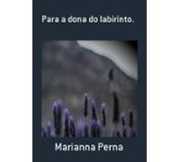 Para A Dona Do Labirinto. (ebook)