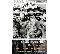 Para acabar con todas las guerras: Una historia de lealtad y rebelión (1914-1918) (ATALAYA)