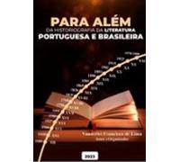 Para Além Da Historiografia Da Literatura Portuguesa E Brasileira (ebo