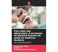 Para além das obturações: A promessa do diamino fluoreto de prata na medicina dentária
