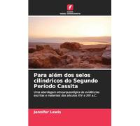 Para além dos selos cilíndricos do Segundo Período Cassita: Uma abordagem etnoarqueológica às evidências escritas e materiais dos séculos XIV e XIII a.C.