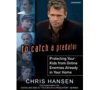 Para atrapar a un depredador: protege a tus hijos de los enemigos en línea que ya están en tu hogar