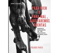 Para bien o para mal, ajustaremos cuentas: Reedición de algunos de los artículos publicados del 2014 al 2024. 10 años dándole a la tecla