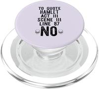 para Citar Hamlet Act III LÍNEA 87: NO Shakespeare Meme EN LA Espalda PopSockets PopGrip para MagSafe