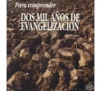 Para comprender dos mil años de evangelización (Para leer, vivir, comprender)