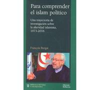 Para comprender el islam politico (BIBLIOTECA DEL ISLAM CONTEMPORANEO)