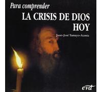Para comprender la crisis de Dios hoy (Para leer, vivir, comprender)