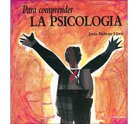para Comprender La Psicologia (Para leer, vivir, comprender)