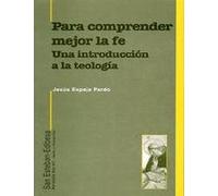 Para comprender mejor la fe: Una introducción a la teología (Horizonte dos mil)