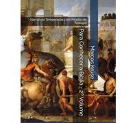 Para Conhecer a Bíblia - 2º Volume: Narrativas Temperadas com Pitadas de Teologia (Viagem pelo Tempo da Teologia)