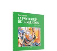 para Conocer La Psicologia De La Religio (Para leer, vivir, comprender)