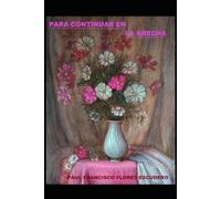 PARA CONTINUAR EN LA BRECHA