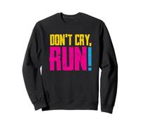 para Corredores: ¡No llores - Corre! Sudadera