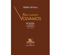 Para cuando volvamos: Poesía completa 1992-2018 (Calle del Aire)