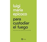 Para custodiar el fuego: Hoja de ruta después del apocalipsis (Bolsillo)