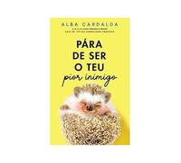 Pára de Ser o teu Pior Inimigo