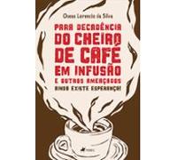 Para Decadência Do Cheiro De Café Em Infusão E Outros Ameaçados (e
