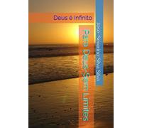 Para Deus-Sem Limites: Deus é Infinito