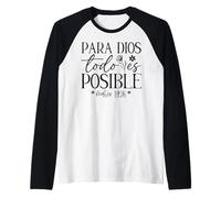 para Dios Todo es Posible, para Dios no Hay Nada Imposible Camiseta Manga Raglan