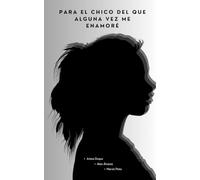 Para el chico del que alguna vez me enamoré
