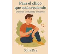 Para el chico que está creciendo: Diario de confianza y propósito