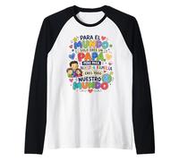 para El Mundo Eres Solo Un Papá Pero para Nuestra Familia Camiseta Manga Raglan