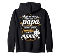 para El Mundo Eres Solo Un Papá Pero para Nuestra Familia Sudadera con Capucha
