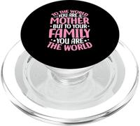 para el Mundo Eres una Madre Pero para tu Familia el Mundo PopSockets PopGrip para MagSafe