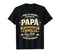 para el Mundo Solo Eres un Papá Regalo Día del Padre Familia Camiseta
