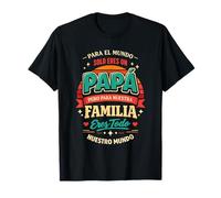 para el Mundo Solo Eres un Papá Regalo Día del Padre Familia Camiseta