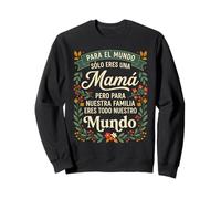 para El Mundo Solo Eres Una Mamá Arte Botánico Mujer Sudadera