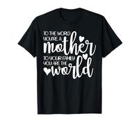 para el Mundo, tú Eres una Madre para la Familia, tú Eres el Mundo Camiseta