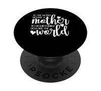 para el Mundo, tú Eres una Madre para la Familia, tú Eres el Mundo PopSockets PopGrip Adhesivo
