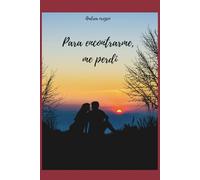 Para encontrarme, me perdí
